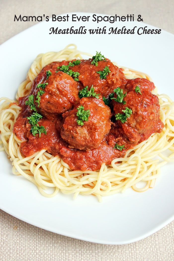 Mama's Best Ever Spaghetti & Meatballs with Melted Cheese Mama's Best Ever Spaghetti & Meatballs with Melted Cheese